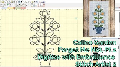 Pt 2 Digitize in Embrilliance Stitch Artist 2, Calico Garden Forget Me Not Block