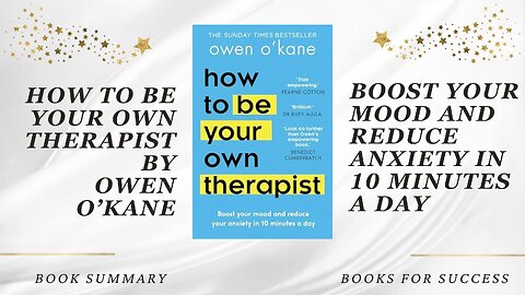 ‘How to Be Your Own Therapist’ by Owen O'Kane. Boost Your Mood and Reduce Your Anxiety in 10 Minutes