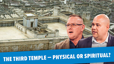The Third Temple — Physical or Spiritual?