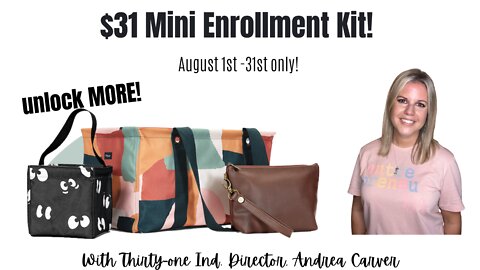 Thirty-One's 💲31 Mini Enrollment kit! (𝓐𝓾𝓰𝓾𝓼𝓽 2022 only!) | Ind. Thirty-One Director, Andrea Carver