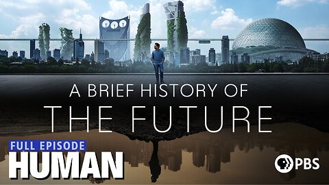 A Brief History of the Future: Human | Full Episode 4
