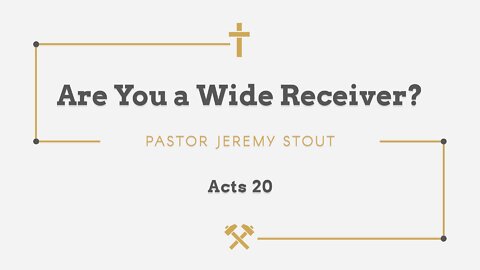 Are You a Wide Receiver? - Pastor Jeremy Stout