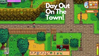 Day Out On The Town! Stardew Valley Ep. 2