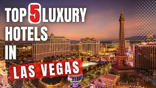 LAS VEGAS Travel Guide | Top 5 Luxury Hotels & Resorts in Las Vegas