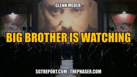 Big Brother is Watching -- Glenn Meder