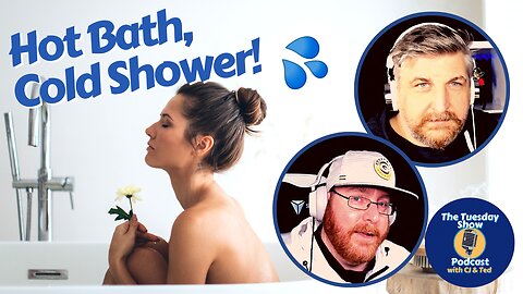 #59: Hot Bath, Cold Shower!