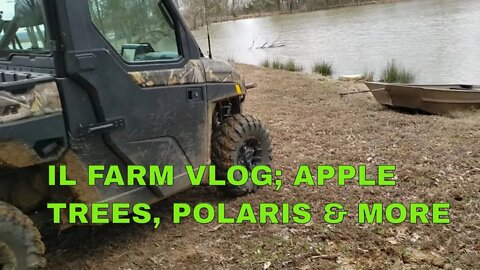 ILLINOIS Country Living FARM VLOG; Food plot Apple Trees, Winching boat, Bobcat T650, Pole Barn..