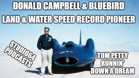 Donald Campbell | Water & Land Speed Pioneer | Bluebird K7 | 1964 | #studio64podcasts