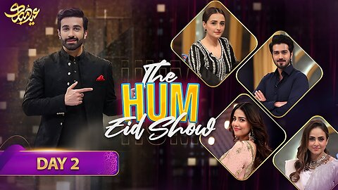 The HUM Eid Show - 2nd Ep | Host : Azfar Rehman | 23 April 2023 #eidulfitr - HUM TV