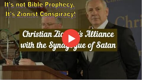 CHRISTIAN ZIONISM'S ALLIANCE WITH THE SYNAGOGUE OF SATAN