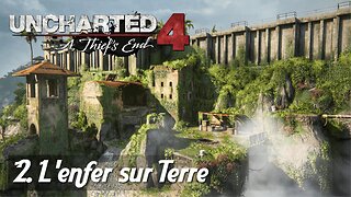 L'enfer sur Terre | Chapitre 2 | Uncharted 4 FR PC