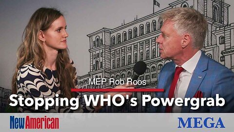 MEP Rob Roos: Stopping WHO's Pandemic Treaty Powergrab and Illegal Claim to Authority