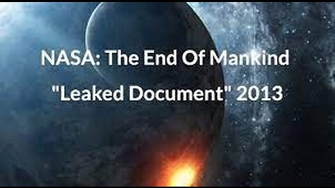 NASA: The End Of Mankind "Leaked Document" 2013
