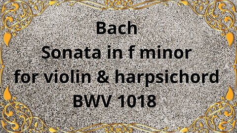 Bach Sonata in f minor for violin & harpsichord, BWV 1018