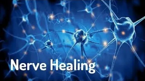 Nerve Healing and Regeneration (Energy Healing/Frequency Music)