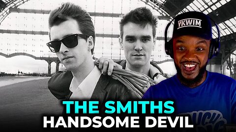 🎵 The Smiths - Handsome Devil REACTION