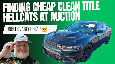 Finding Cheap Clean Title Hellcat's At Auction