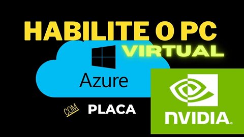EP 2- Como habilitar o PC gamer virtual com placa NVIDIA na conta da Azure-conta paga conforme o uso