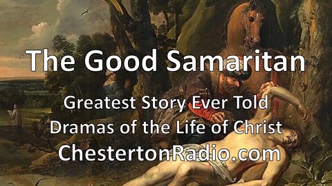 The Good Samaritan - Greatest Story Ever Told - Radio Dramas of the Life of Christ