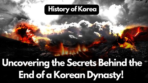 Uncovering the Secrets Behind the End of a Korean Dynasty! | History of Korea