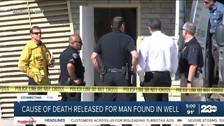 Cause of death released for man found in well