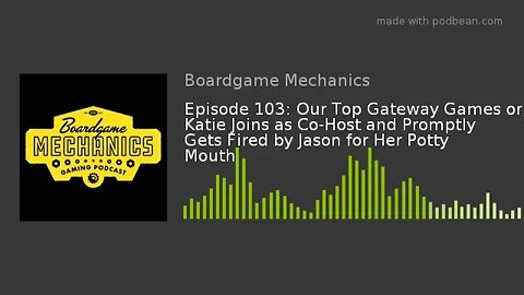 Episode 103: Our Top Gateway Games or Katie Joins as Co-Host and Promptly Gets Fired by Jason for He