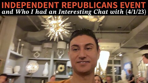 The Independent Republicans Event, AKA “Indie R” [4/1/23] and the Interesting (to say the Least) Conversation That Took Place!