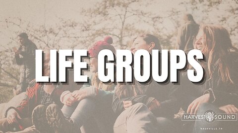 Introducing Life Groups | Pastor Scott MacLeod | Harvest Sound Church