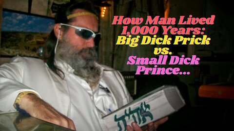 Big Prick vs. Small Dick Part 2: Love & Other Biblical Drugs #8B "1,000 Years Of Biblical Sex"...