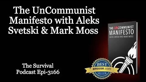 The UnCommunist Manifesto with Aleks Svetski & Mark Moss - Epi-3166