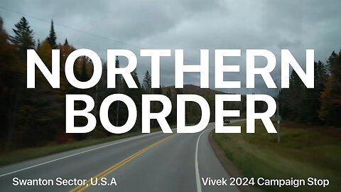 The Northern Border is OPEN, too