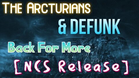 The Arcturians & Defunk - Back For More [NCS Release] "FREE"