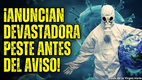 La devastadora Peste que Vendrá Antes del Aviso y cómo Curarla [revelación al Diácono John Martínez]