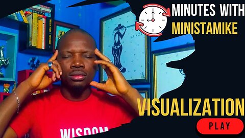 VISUALIZATION - Minutes With MinistaMike, FREE COACHING
