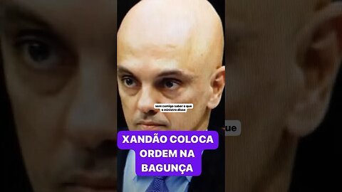 MinistroAlexandre Moraes coloca ordem na casa