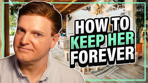 How To Keep Her Around Forever (Seriously) | Alpha Male 2.0 | Podcast #175