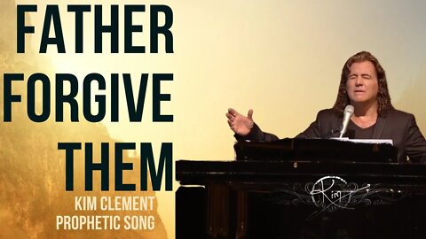 Kim Clement - Father Forgive Them | Song Of The Lord | Prophetic Song