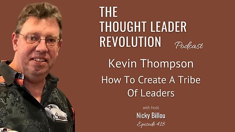 TTLR EP418: Kevin Thompson - How To Create A Tribe Of Leaders