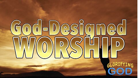 God-Designed Worship