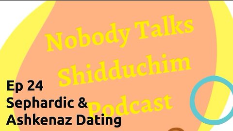 Shidduch Podcast Episode 24