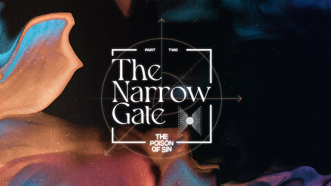 The Narrow Gate Pt2. ~Wes Martin