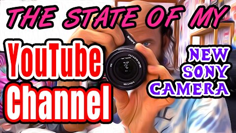 The State Of My YouTube Channel + New Sony A6600 Camera Review!