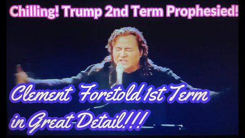 Chilling! Trump 2nd Term Prophesied!!! Clement Foretold 1st Term in Great Detail!!!