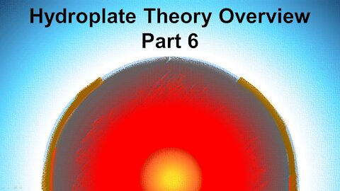Hydroplate Theory Overview Part 6
