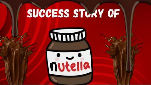 Nutella: A Jar Full of Joy - The Sweet Business Story