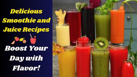 Refreshing Smoothie and Juice Recipes | Healthy, Delicious, and Easy!