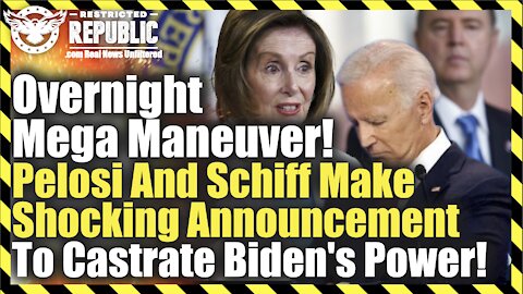 Overnight Mega Maneuver! Pelosi And Schiff Make Shocking Announcement To Castrate Biden's Power!