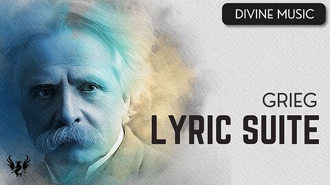 💥 GRIEG ❯ Lyric Suite Op. 54 🎶