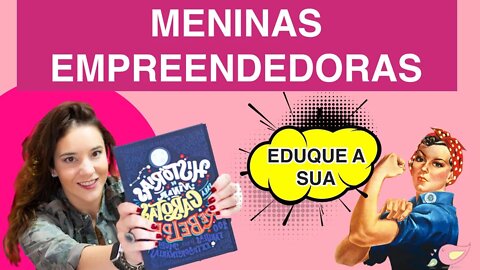 Livro infantil para meninas empreendedoras - Empoderamento feminino