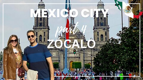 MEXICO CITY - PART 4: ZÓCALO